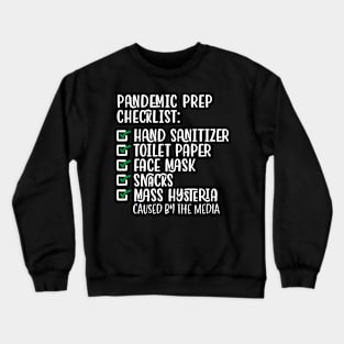 Quarantine Pandemic Prep Checklist Hand Sanitizer Toilet Paper Face Mask Snacks Mass Hysteria Crewneck Sweatshirt